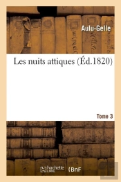 Les Nuits Attiques T.3 Edition 1820