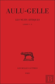 Les Nuits Attiques. Tome Ii : Livres V-X