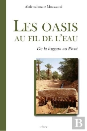 Les Oasis Au Fil De L'Eau ; De La Foggara Au Pivot