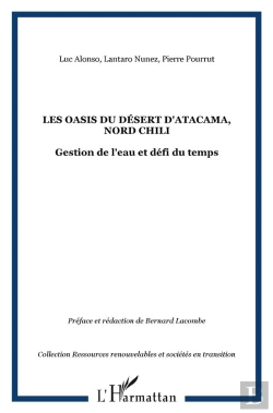 Bertrand.pt - Les Oasis Du Désert D'Atacama, Nord Chili ; Gestion De L'Eau Et Défi Du Temps