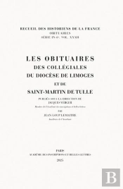 Les Obituaires Des Collégiales Du Diocèse De Limoges Et De Saint-Martin De Tulle
