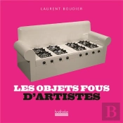 Les Objets Fous D Artistes