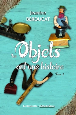 Bertrand.pt - Les Objets Ont Une Histoire Tome 2