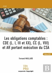 Les Obligations Comptables : Cde (L. I, Iii Et Xx), Cc (L. Viii) Et Ar Portant Execution Du Csa