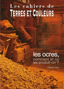 Bertrand.pt - Les Ocres ; Comment Et Où Les Produit-On ?