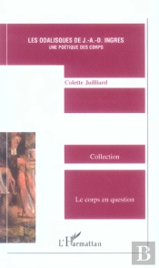 Les Odalisques De J.A.D. Ingres, Une Poetique Des Corps