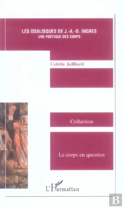Bertrand.pt - Les Odalisques De J.A.D. Ingres, Une Poetique Des Corps