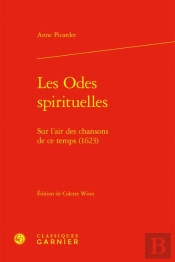 Les Odes Spirituelles : Sur L'Air Des Chansons De Ce Temps (1623)