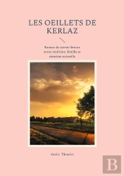 Les Oeillets De Kerlaz : Roman Du Terroir Breton Entre Tradition, Famille Et Émotion Naturelle