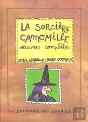 Les Oeuvres Completes De La Sorciere Camomille T.1