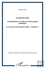 Les Oeuvres De Charles Gide Tome 5 ; Contributions À La Revue D'Économie Politique