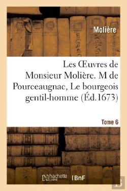 Bertrand.pt - Les Oeuvres De Monsieur Moliere. Tome 6 M De Pourceaugnac, Le Bourgeois Gentil-Homme