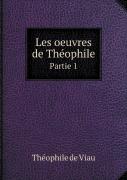 Les Oeuvres De Theophile Partie 1