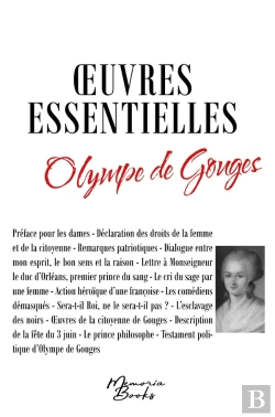 Bertrand.pt - Les Oeuvres Essentielles D'Olympe De Gouges : L'Esclavage Des Noirs - Testament Politique D'Olympe De Gouges - Déclaration Des Droits De La Femme Et De La Citoyenne Et Autres Textes