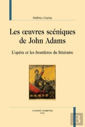 Les Oeuvres Scéniques De John Adams : L'Opéra Et Les Frontières Du Littéraire