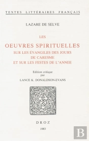 Les Oeuvres Spirituelles Sur Les Evangiles Des Jours De Caresme Et Sur Les Festes De L'Annee