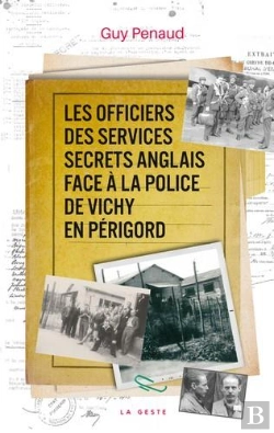 Bertrand.pt - Les Officiers Des Services Secrets Anglais Face A La Police De Vichy En Perigord