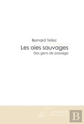 Les Oies Sauvages ; Des Gens De Passage