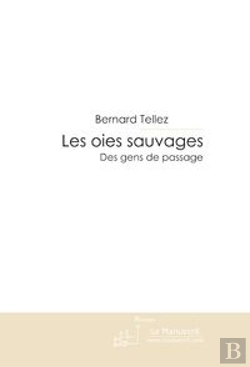 Bertrand.pt - Les Oies Sauvages ; Des Gens De Passage