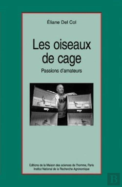 Bertrand.pt - Les Oiseaux De Cage ; Passion D'Amateurs