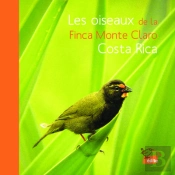 Les Oiseaux De La Finca Monte Claro, Costa Rica