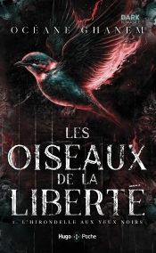 Les Oiseaux De La Liberté Tome 1 : L'Hirondelle Aux Yeux Noirs