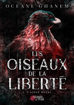 Bertrand.pt - Les Oiseaux De La Liberté Tome 3 : L'Aigle Royal
