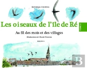 Les Oiseaux De L'Île De Ré Tome 2 ; Au Fil Des Mois Et Des Villages