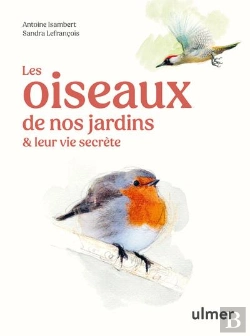 Bertrand.pt - Les Oiseaux De Nos Jardins & Leur Vie Secrète