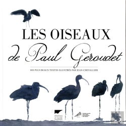 Bertrand.pt - Les Oiseaux De Paul Geroudet ; Ses Plus Beaux Textes Illustrés
