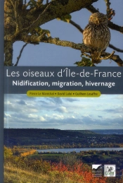 Les Oiseaux D'Ile-De-France ; Nidification, Migration, Hivernage
