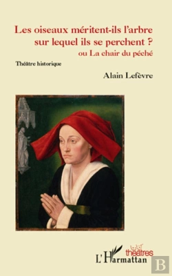 Bertrand.pt - Les Oiseaux Méritent Ils L'Arbre Sur Lequel Ils Se Perchent ?Ou La Chair Du Péché