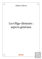 Les Oligo-Elements : Aspects Generaux