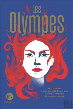 Bertrand.pt - Les Olympes : Huit Destins Exceptionnels De Femmes Qui Ont Transformé Le Monde Du Sport