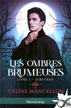 Bertrand.pt - Les Ombres Brumeuses - T01 - Subversif - Les Ombres Brumeuses, T1