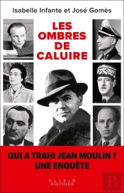 Les Ombres De Caluire : 80 Ans Après, Qui A Trahi Jean Moulin ?