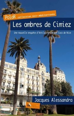 Bertrand.pt - Les Ombres De Cimiez : Une Nouvelle Enquête D'Attila Farkas Dit Coco De Nice