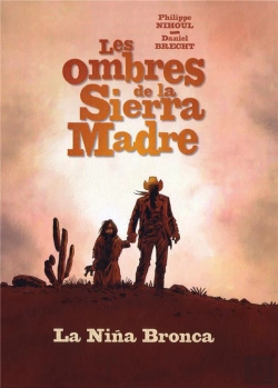 Bertrand.pt - Les Ombres De La Sierra Madre T.1 ; La Niña Bronca