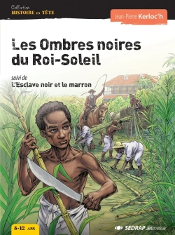Bertrand.pt - Les Ombres Noires Du Roi-Soleil ; L'Esclave Noir Et Le Marron