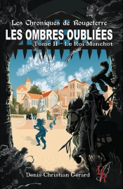 Les Ombres Oubliées Tome 2 : Le Roi Manchot