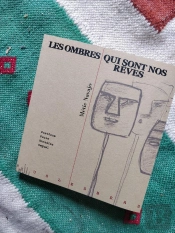Les Ombres Qui Sont Nos Rêves