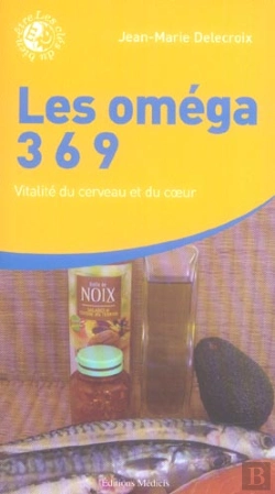 Bertrand.pt - Les Omegas 3 6 9, Vitalite Du Cerveau Et Du Coeur