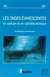 Les Ondes Évanescentes : En Optique Et En Optoélectronique
