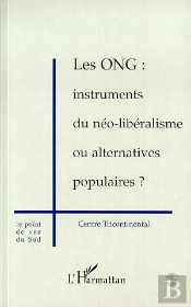 Les Ong ; Instruments Du Neo-Liberalisme Ou Alternatives Populaires