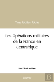 Les Opérations Militaires De La France En Centrafrique