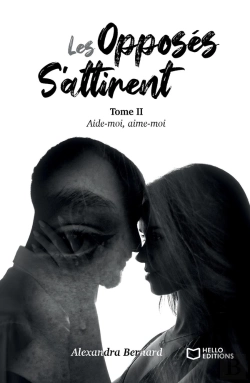 Bertrand.pt - Les Opposés S'Attirent Tome 2 : Aide-Moi, Aime-Moi