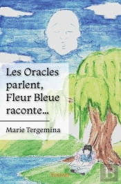 Les Oracles Parlent, Fleur Bleue Raconte...