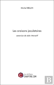 Les Oraisons Jaculatoires ; Sexercice De Style Interactif
