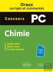 Les Oraux De Concours : Concours Pc ; Chimie ; Oraux Corrigés Et Commentés