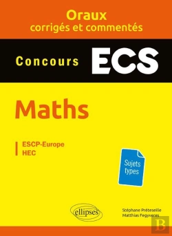 Bertrand.pt - Les Oraux De Concours : Mathématiques ; Concours Ecs ; Oraux Corrigés Et Commentés